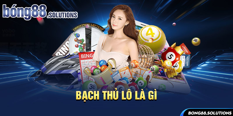 Bạch thủ lô là gì