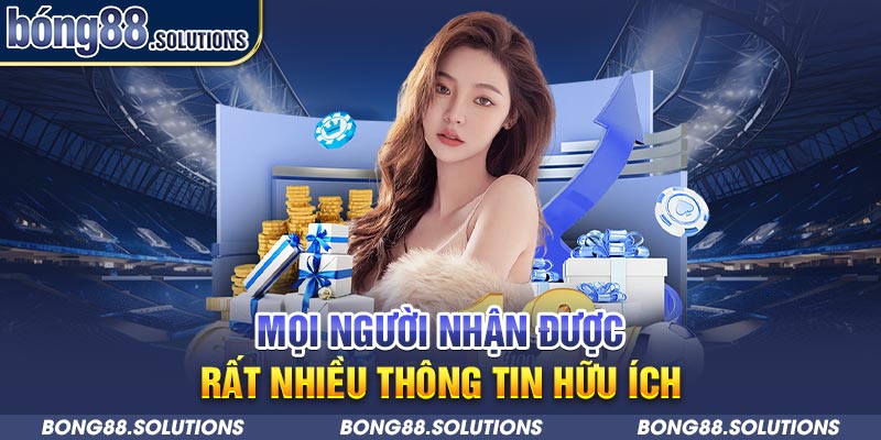 Mọi người nhận được rất nhiều thông tin hữu ích