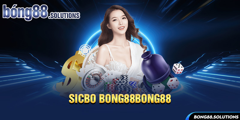 Sicbo Bong88